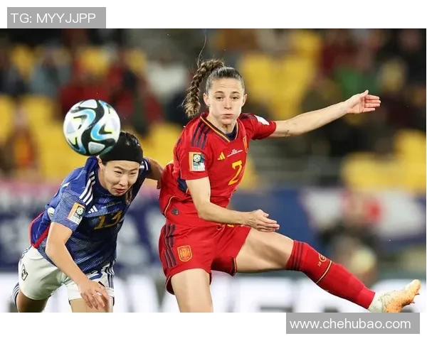 西班牙女足迎战尼日利亚队争夺世界杯荣耀精彩对决引发全球关注